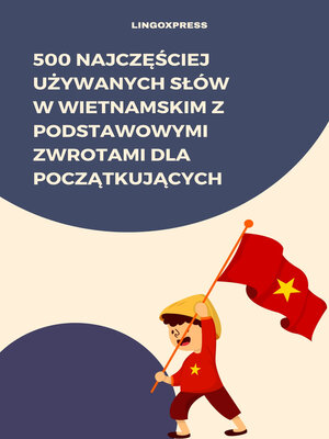 cover image of 500 Najczęściej Używanych Słów w Wietnamskim z Podstawowymi Zwrotami dla Początkujących